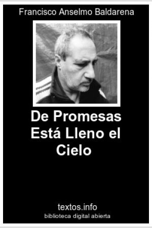 De Promesas Está Lleno el Cielo, de Francisco A. Baldarena