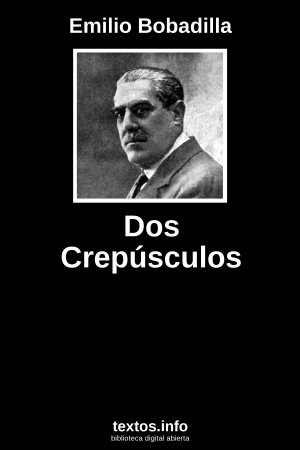 Dos Crepúsculos, de Emilio Bobadilla