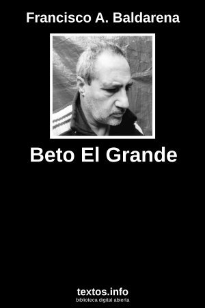 Beto El Grande, de Francisco A. Baldarena