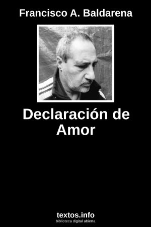 Declaración de Amor, de Francisco A. Baldarena