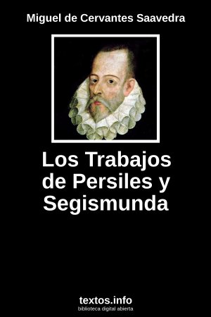 Los Trabajos de Persiles y Segismunda, de Miguel de Cervantes Saavedra