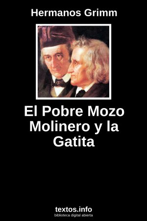 El Pobre Mozo Molinero y la Gatita, de Hermanos Grimm