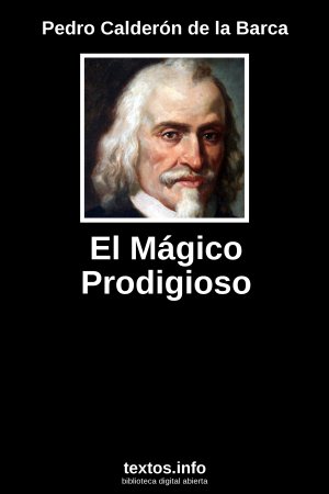 El Mágico Prodigioso, de Pedro Calderón de la Barca