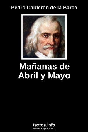 Mañanas de Abril y Mayo, de Pedro Calderón de la Barca