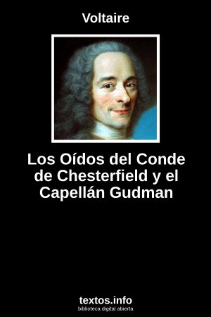 Los Oídos del Conde de Chesterfield y el Capellán Gudman, de Voltaire