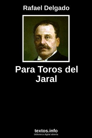 Para Toros del Jaral, de Rafael Delgado