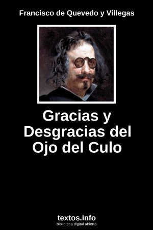 Gracias y Desgracias del Ojo del Culo, de Francisco de Quevedo y Villegas