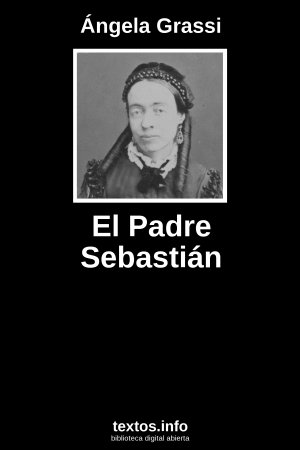 El Padre Sebastián, de Ángela Grassi