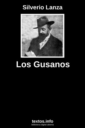 Los Gusanos, de Silverio Lanza