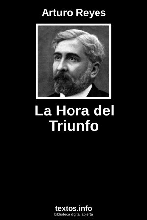 La Hora del Triunfo, de Arturo Reyes