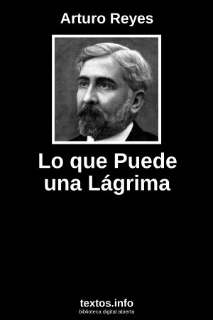 Lo que Puede una Lágrima, de Arturo Reyes