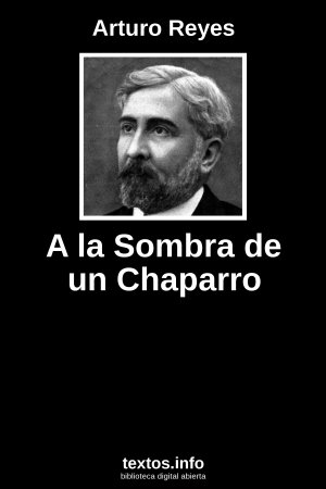 A la Sombra de un Chaparro, de Arturo Reyes