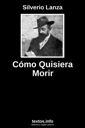 Cómo Quisiera Morir, de Silverio Lanza