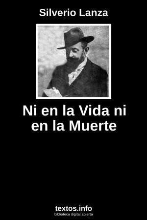 Ni en la Vida ni en la Muerte, de Silverio Lanza