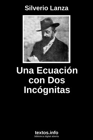 Una Ecuación con Dos Incógnitas, de Silverio Lanza