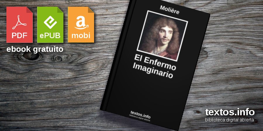 Descargar PDF «El Enfermo Imaginario», de Molière - textos.info