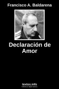 Declaración de Amor, de Francisco A. Baldarena