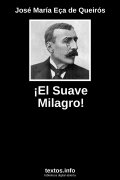 ¡El Suave Milagro!, de José María Eça de Queirós