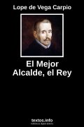 El Mejor Alcalde, el Rey, de Lope de Vega Carpio