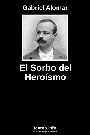 El Sorbo del Heroísmo, de Gabriel Alomar