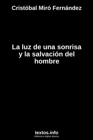 La luz de una sonrisa y la salvación del hombre, de Cristóbal Miró Fernández