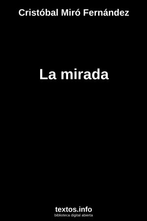 La mirada, de Cristóbal Miró Fernández