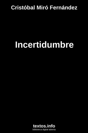 Incertidumbre, de Cristóbal Miró Fernández