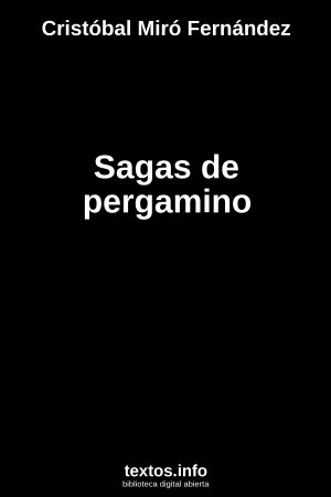 Sagas de pergamino, de Cristóbal Miró Fernández