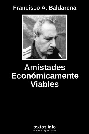 Amistades Económicamente Viables, de Francisco A. Baldarena