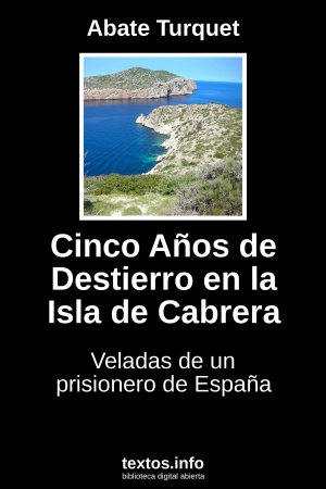 Cinco Años de Destierro en la Isla de Cabrera, de Abate Turquet