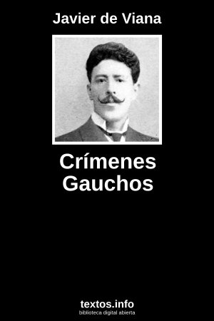 Crímenes Gauchos, de Javier de Viana