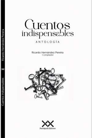 Cuentos indispensables. Pantógrafo Editores, volumen 1, de Manuel Cerón