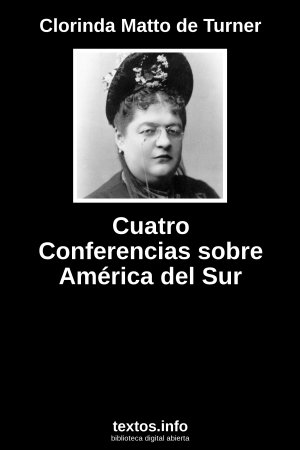 Cuatro Conferencias sobre América del Sur, de Clorinda Matto de Turner