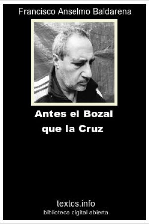 Antes el Bozal que la Cruz
