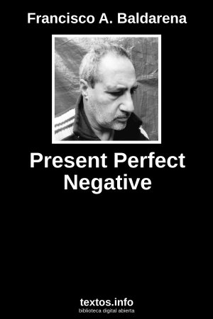ePub Present Perfect Negative, de Francisco A. Baldarena