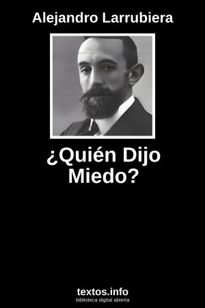 ¿Quién Dijo Miedo?, de Alejandro Larrubiera