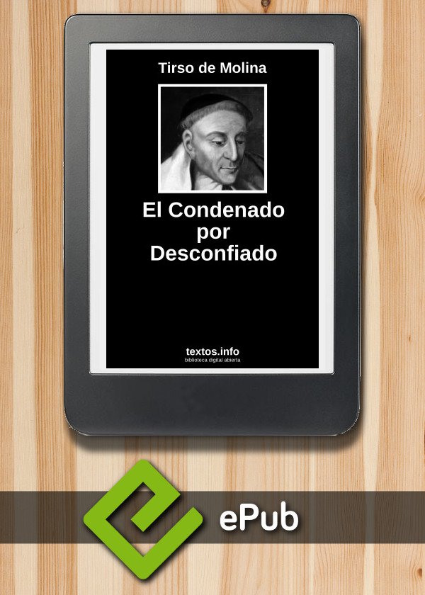 El Condenado por Desconfiado