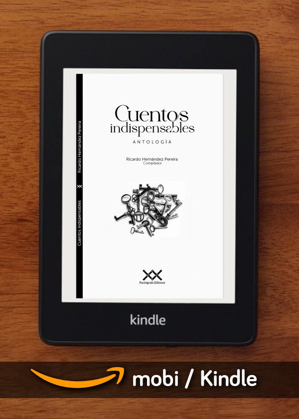Cuentos indispensables. Pantógrafo Editores, volumen 1