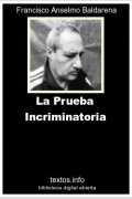 La Prueba Incriminatoria, de Francisco A. Baldarena