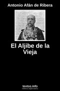 El Aljibe de la Vieja, de Antonio Afán de Ribera