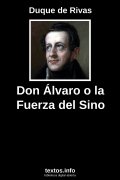 Don Álvaro o la Fuerza del Sino, de Duque de Rivas